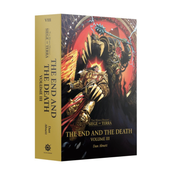 The End and the Death: Volume III (Hardback) The Horus Heresy: Siege of Terra Book 8: Part 3 (Inglese)