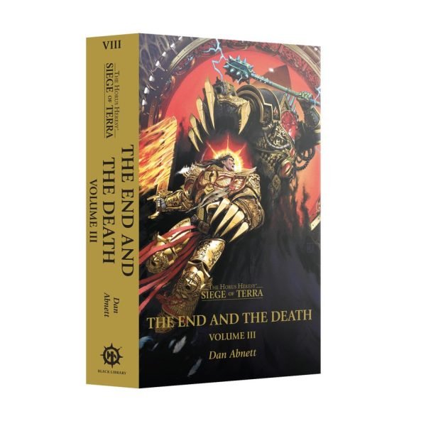 The End and the Death: Volume III (Paperback) The Horus Heresy: Siege of Terra Book 8 (Inglese)